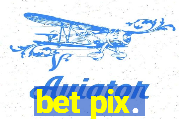 bet pix.