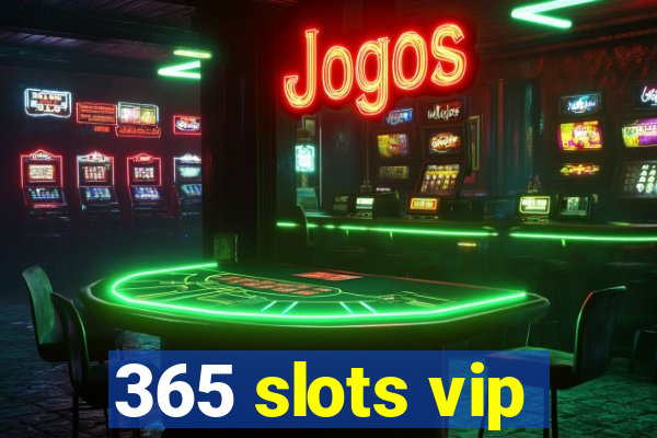 365 slots vip