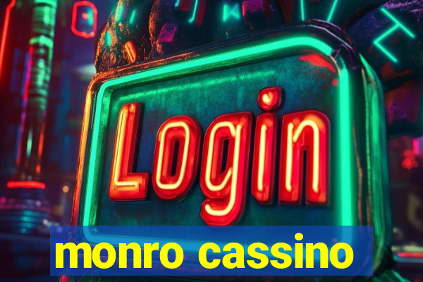 monro cassino