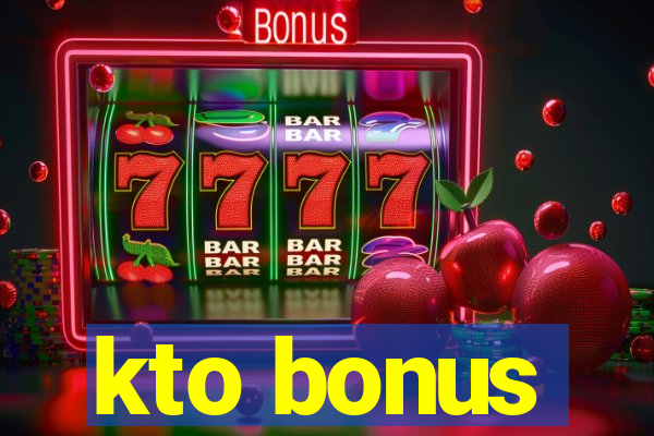 kto bonus