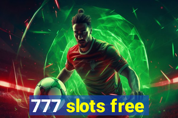 777 slots free