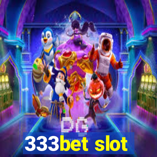 333bet slot