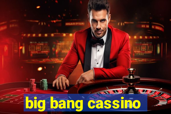 big bang cassino