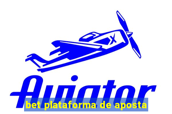 bet plataforma de aposta