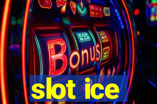 slot ice