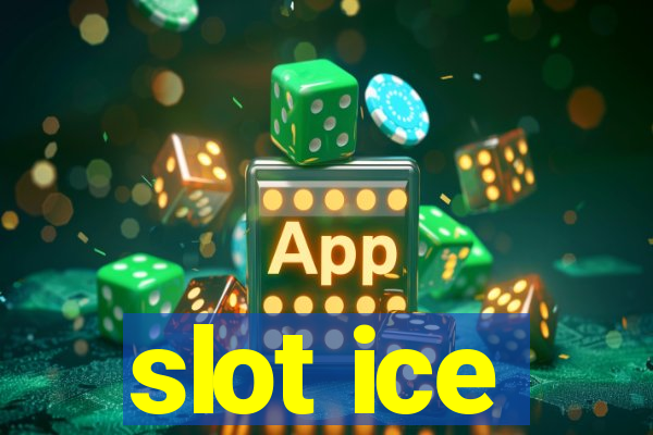 slot ice