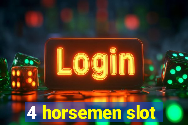 4 horsemen slot