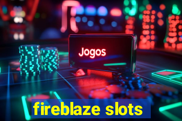 fireblaze slots