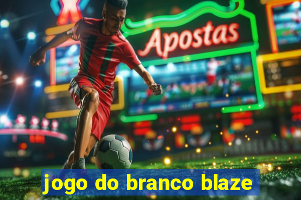 jogo do branco blaze