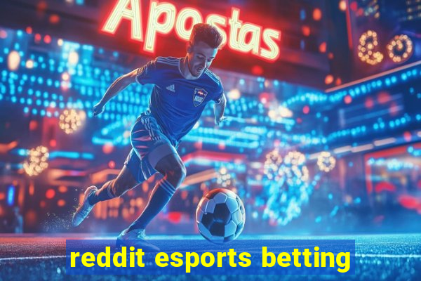 reddit esports betting