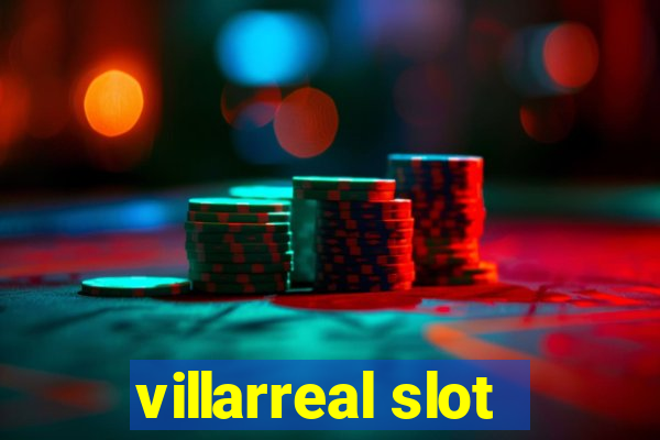 villarreal slot