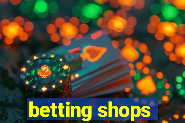 betting shops