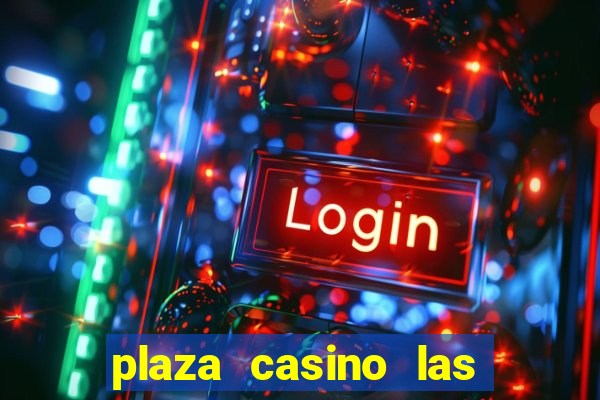 plaza casino las vegas nv