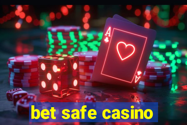 bet safe casino