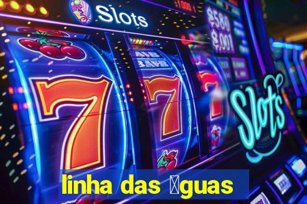 linha das 谩guas