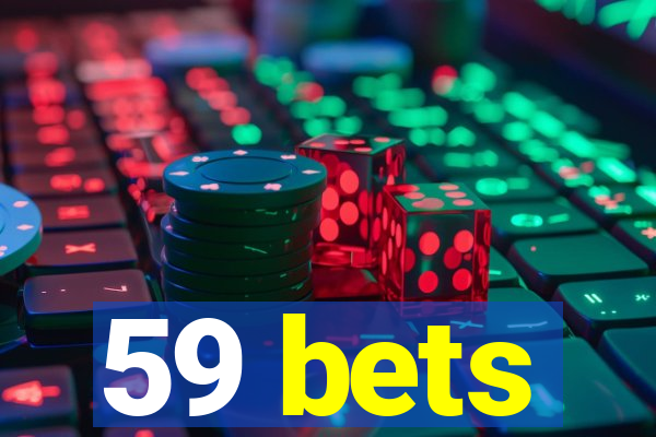 59 bets