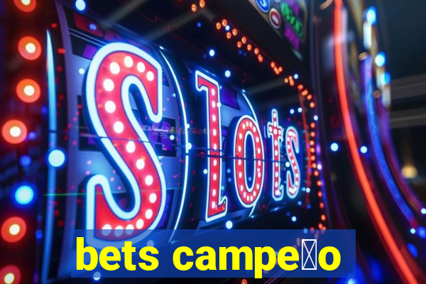 bets campe茫o