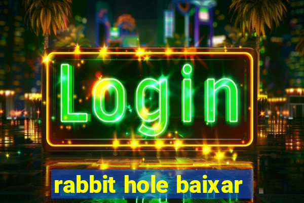 rabbit hole baixar