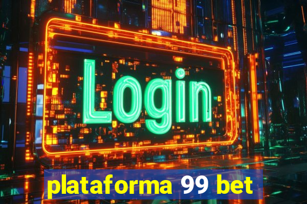 plataforma 99 bet