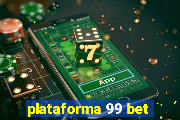 plataforma 99 bet