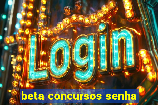 beta concursos senha