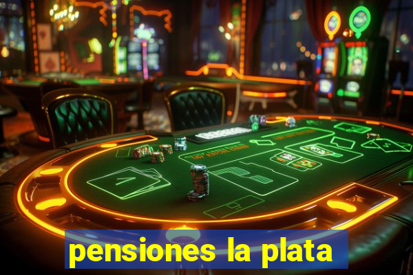 pensiones la plata