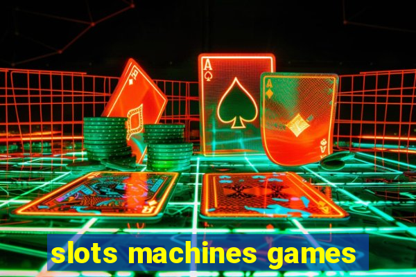 slots machines games