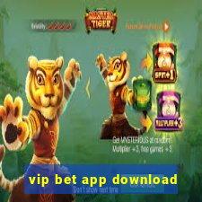 vip bet app download