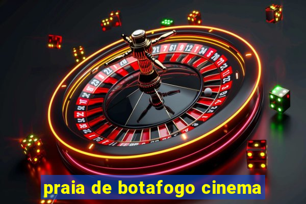 praia de botafogo cinema