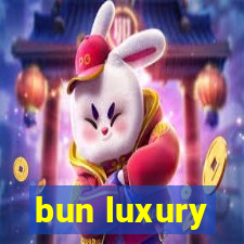 bun luxury