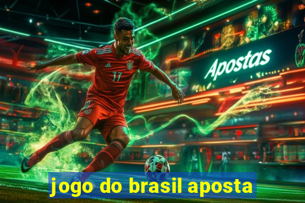 jogo do brasil aposta