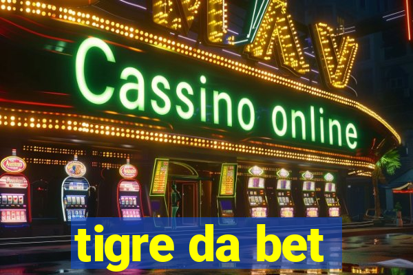 tigre da bet