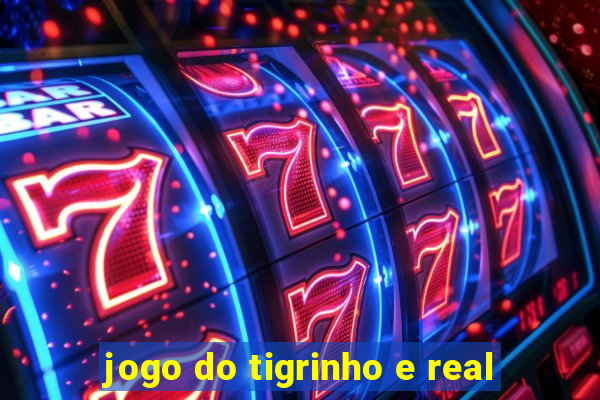 jogo do tigrinho e real