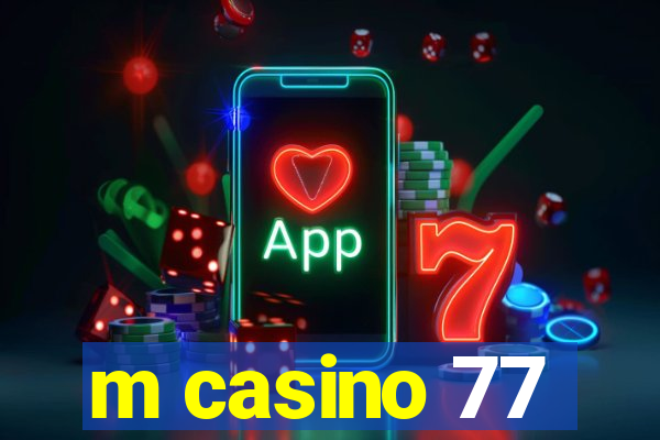 m casino 77