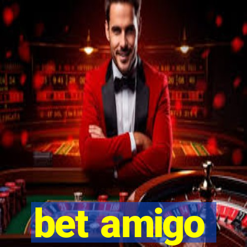 bet amigo