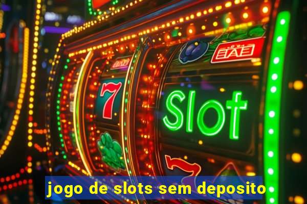 jogo de slots sem deposito