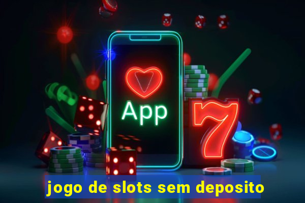 jogo de slots sem deposito