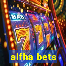 alfha bets