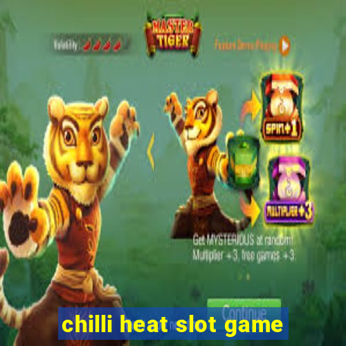 chilli heat slot game