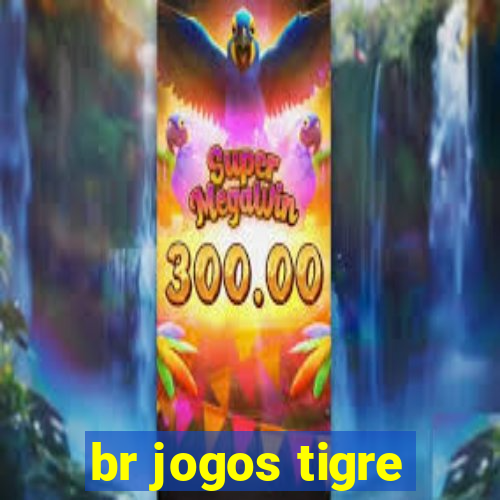 br jogos tigre