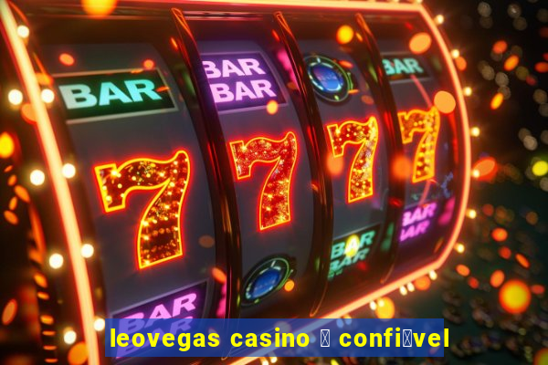 leovegas casino 茅 confi谩vel