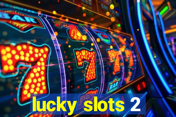 lucky slots 2