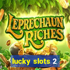 lucky slots 2