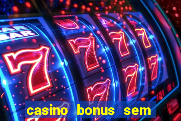 casino bonus sem depósito 2024