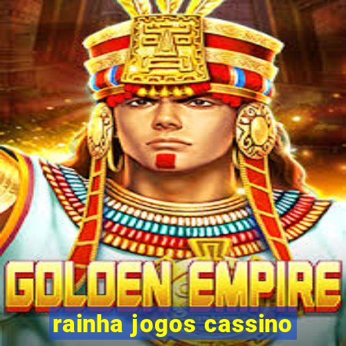 rainha jogos cassino