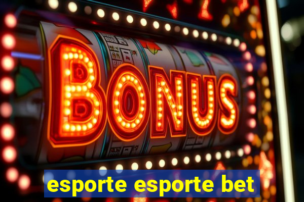 esporte esporte bet