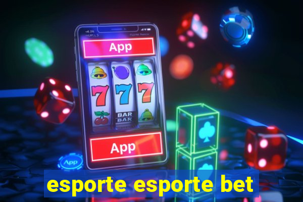 esporte esporte bet