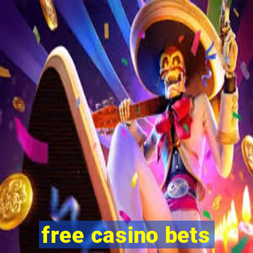 free casino bets