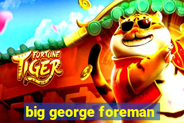 big george foreman