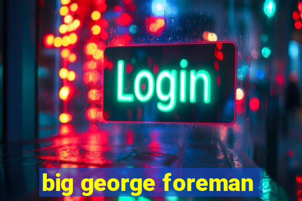 big george foreman